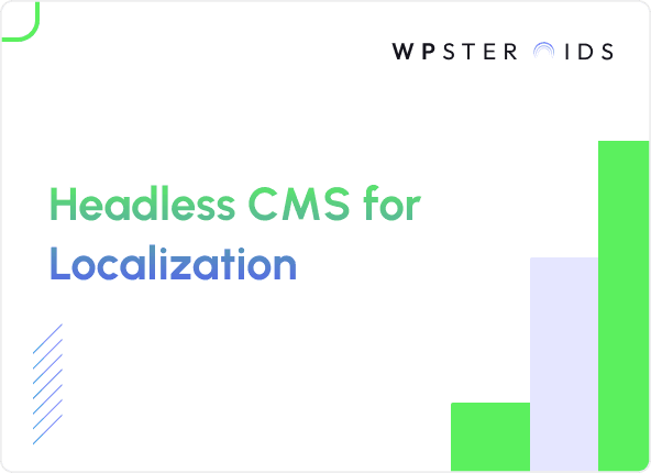 Headless CMS Localization: Your Framework for Scaling Content Globally