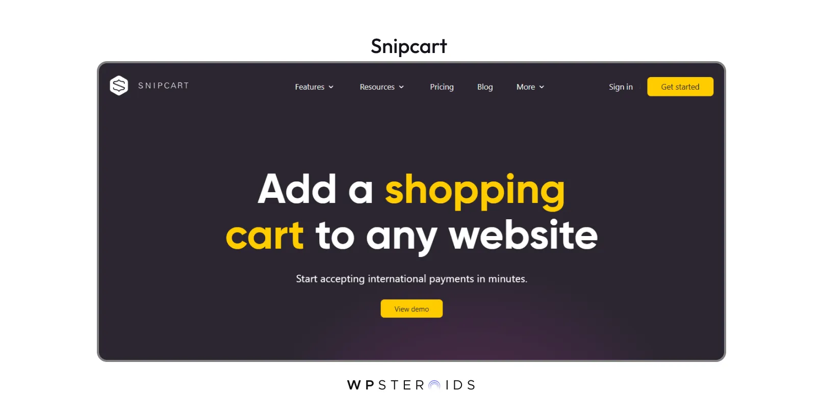 A screenshot of Snipcart's website homepage, featuring bold text: "Add a shopping cart to any website." The background is dark, and there are header options like "Pricing" and "Resources." A yellow "View demo" button is below, conveying a modern, accessible design.